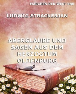 Aberglaube und Sagen aus dem Herzogtum Oldenburg (eBook, ePUB) - Strackerjan, Ludwig