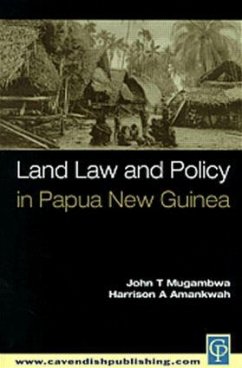 Land Law and Policy in Papua New Guinea - Mugambwa, John T; Amankwah, Harrison A