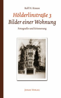Hölderlinstraße 3. Bilder einer Wohnung - Krauss, Rolf H.