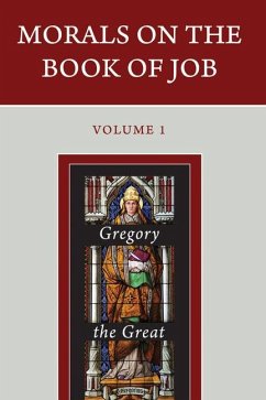 Morals on the Book of Job - Three Volumes in Four Books - Gregory the Great