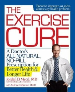 The Exercise Cure - Metzl, Jordan; Heffernan, Andrew