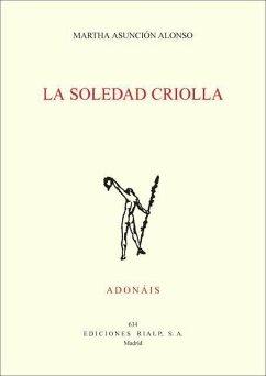 La soledad criolla - Alonso, Martha Asunción