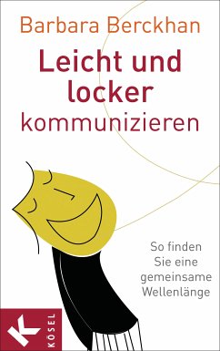 Leicht und locker kommunizieren (eBook, ePUB) - Berckhan, Barbara