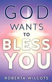 God Wants to Bless You