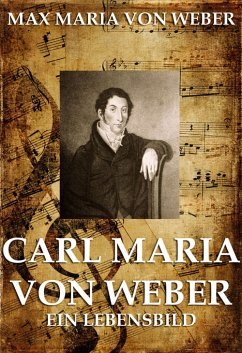 Carl Maria von Weber (eBook, ePUB) - Weber, Max Maria von