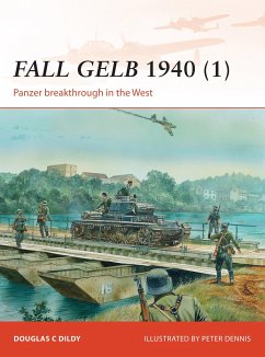 Fall Gelb 1940 (1): Panzer Breakthrough in the West - Dildy, Douglas C.