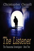 The Listener, the Paranormal Investigator's Series, Book 2