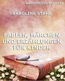 Fabeln, Märchen und Erzählungen für Kinder (eBook, ePUB)