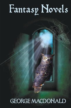 Cover George MacDonald's Fantasy Novels (Complete and Unabridged) Including