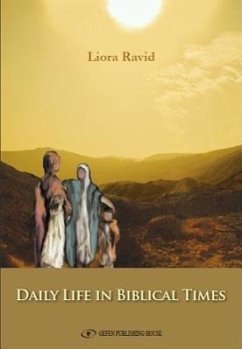 The Daily Life in Biblical Times - Ravid, Liora