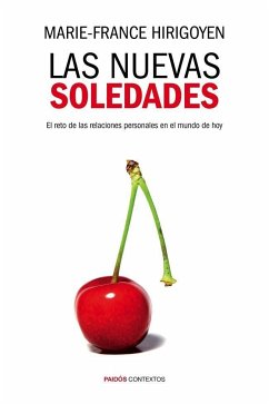 Las nuevas soledades : el reto de las relaciones personales en el mundo de hoy - Hirigoyen, Marie-France