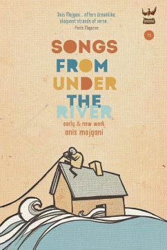 Songs From Under The River - Mojgani, Anis