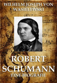 Robert Schumann (eBook, ePUB) - Wasielewski, Wilhelm Joseph Von
