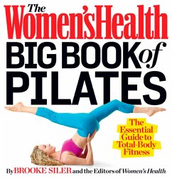 The Women's Health Big Book of Pilates - Siler, Brooke; Editors of Women's Health Maga