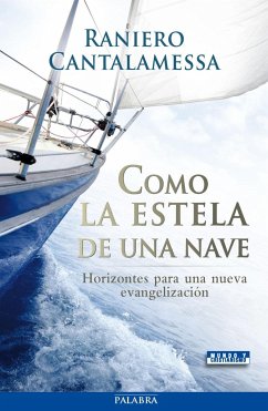 Como la estela de una nave : horizontes para una nueva evangelización - Cantalamessa, Raniero