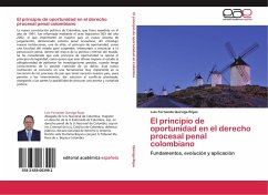 El principio de oportunidad en el derecho procesal penal colombiano - Quiroga Rojas, Luis Fernando