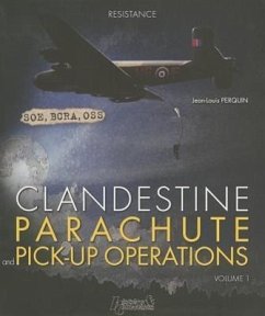 Clandestine Parachute and Pick-Up Operations, Volume 1 - Perquin, Jean-Louis