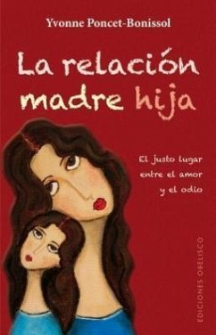 La Relacion Madre-Hija - Poncet-Bonissol, Yvonne