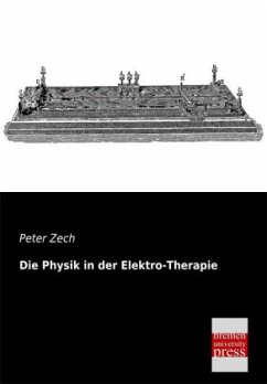 Die Physik in der Elektro-Therapie - Zech, Peter