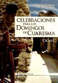 Celebraciones para los domingos de Cuaresma : ciclo C