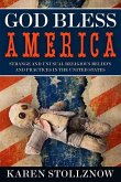 God Bless America: Strange and Unusual Religious Beliefs and Practices in the United States