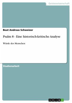 Psalm 8 - Eine historisch-kritische Analyse - Schweizer, Beat Andreas