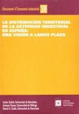 La distribución territorial de la actividad industrial en España : una visión a largo plazo