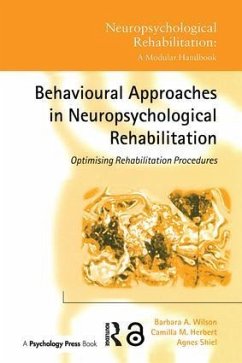 Behavioural Approaches in Neuropsychological Rehabilitation - Wilson, Barbara A; Herbert, Camilla M; Shiel, Agnes