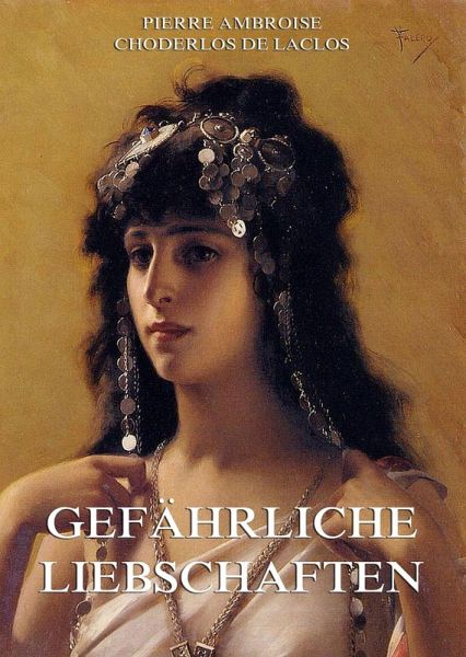 Gefährliche Liebschaften (eBook, ePUB) Gefährliche Liebschaften (eBook, ePUB)