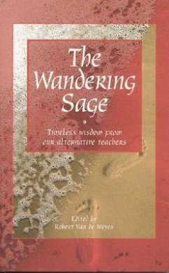The Wandering Sage: Timeless Wisdom from Our Alternative Teachers - de Weyer, Robert van