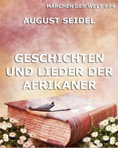 Geschichten und Lieder der Afrikaner (eBook, ePUB) - Seidel, August