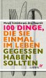 100 Dinge, die Sie einmal im Leben... - Bild 1