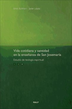 Vida cotidiana y santidad enla enseñanza de San Josemaría. Vol. 3 - Díaz López, Javier; Burkhart, Ernst