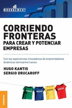 Corriendo Fronteras Para Crear y Potenciar Empresas - Kantis, Hugo; Drucaroff, Sergio