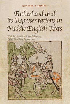 Fatherhood and Its Representations in Middle English Texts - Moss, Rachel E