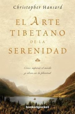 El Arte Tibetano de la Serenidad = The Tibetan Art of Serenity - Hansard, Christopher