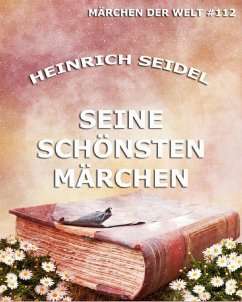Seine schönsten Märchen (eBook, ePUB) - Seidel, Heinrich