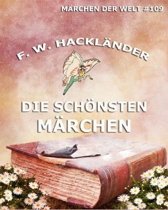 Die schönsten Märchen (eBook, ePUB) - Hackländer, Friedrich Wilhelm