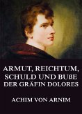 Armut, Reichtum, Schuld und Buße der Gräfin Dolores (eBook, ePUB)