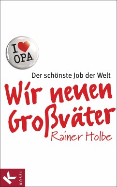 Wir neuen Großväter (eBook, ePUB) - Holbe, Rainer