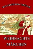 Wunderschöne Weihnachtsmärchen (eBook, ePUB)