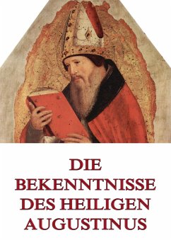 Die Bekenntnisse des Heiligen Augustinus (eBook, ePUB) - Augustinus, Aurelius