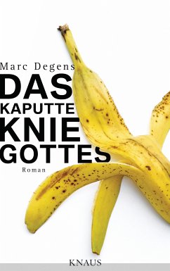 Das kaputte Knie Gottes (eBook, ePUB) - Degens, Marc