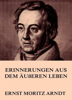 Erinnerungen aus dem äußeren Leben (eBook, ePUB) - Arndt, Ernst Moritz