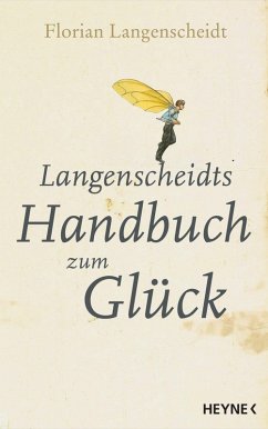 Langenscheidts Handbuch zum Glück (eBook, ePUB) - Langenscheidt, Florian