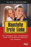 Baustelle erste Liebe