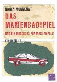 Das Marienbadspiel und ein Mercedes für Marjampole - Monnerat, Roger