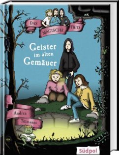 Das Magische Trio - Geister im alten Gemäuer - Tillmanns, Andrea