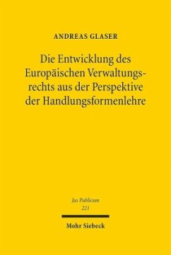 Die Entwicklung des Europäischen Verwaltungsrechts aus der Perspektive der Handlungsformenlehre - Glaser, Andreas