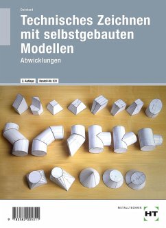 Technisches Zeichnen mit selbstgebauten Modellen - Deinhard, Peter